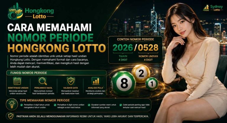 Cara Memahami Nomor Periode Hongkong Lotto