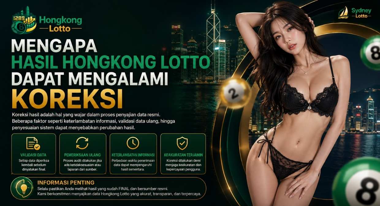 Mengapa Hasil Hongkong Lotto Dapat Mengalami Koreksi